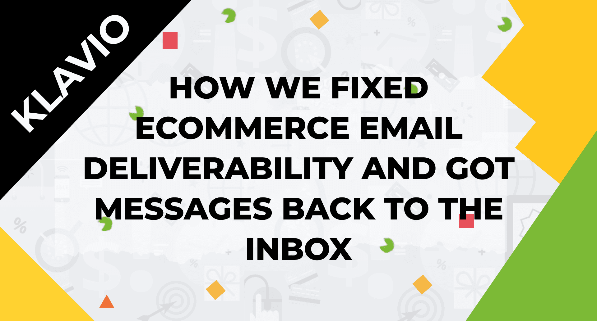 How We Fixed Ecommerce Email Deliverability and Got Messages Back to the Inbox