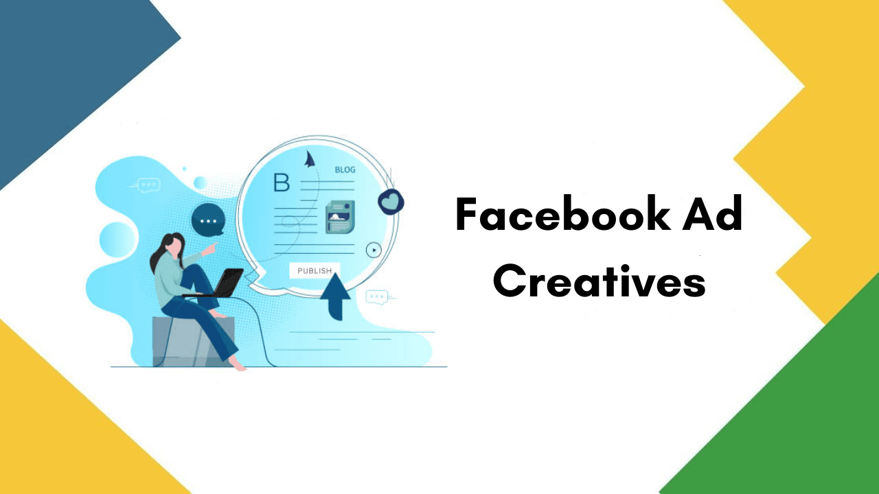 A Guide to Facebook Ad Creatives A Guide to Facebook Ad Creatives