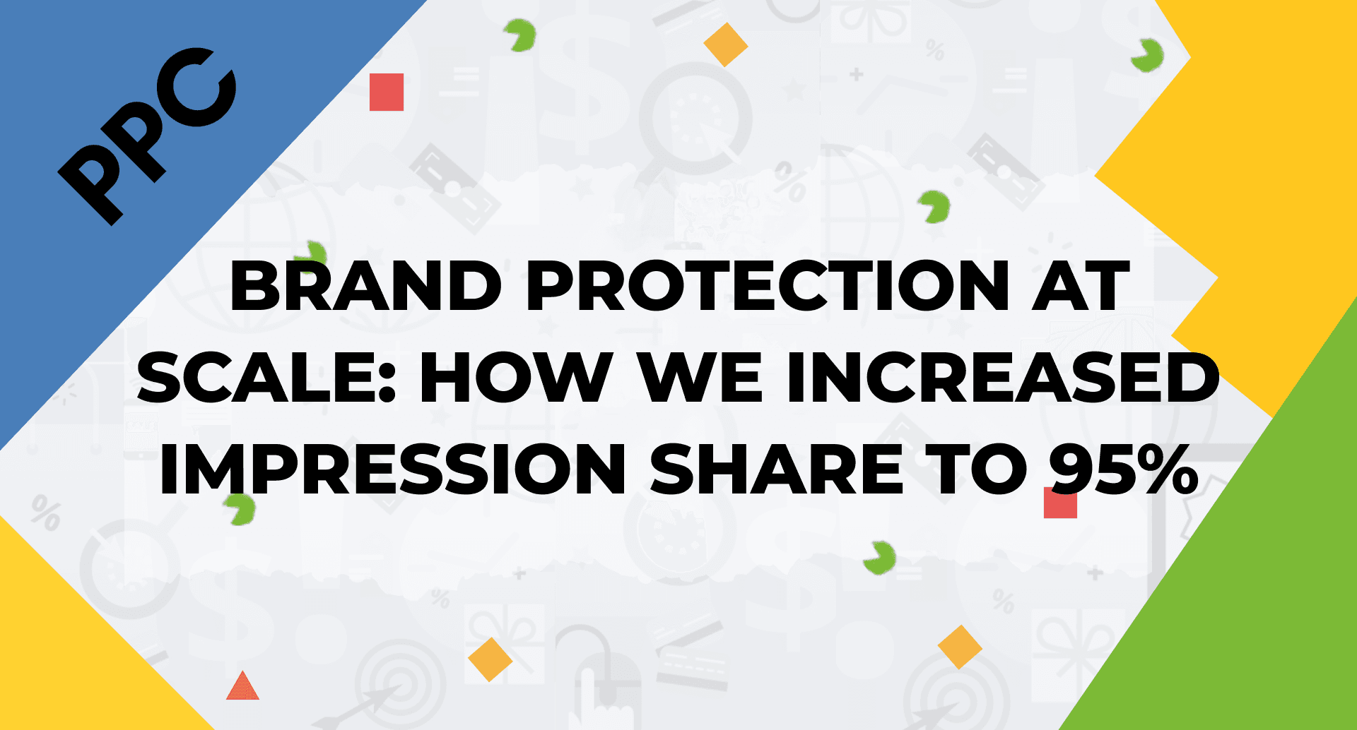 Brand Protection PPC Case Study Google Ads brand protection campaign dashboard showing impression share results