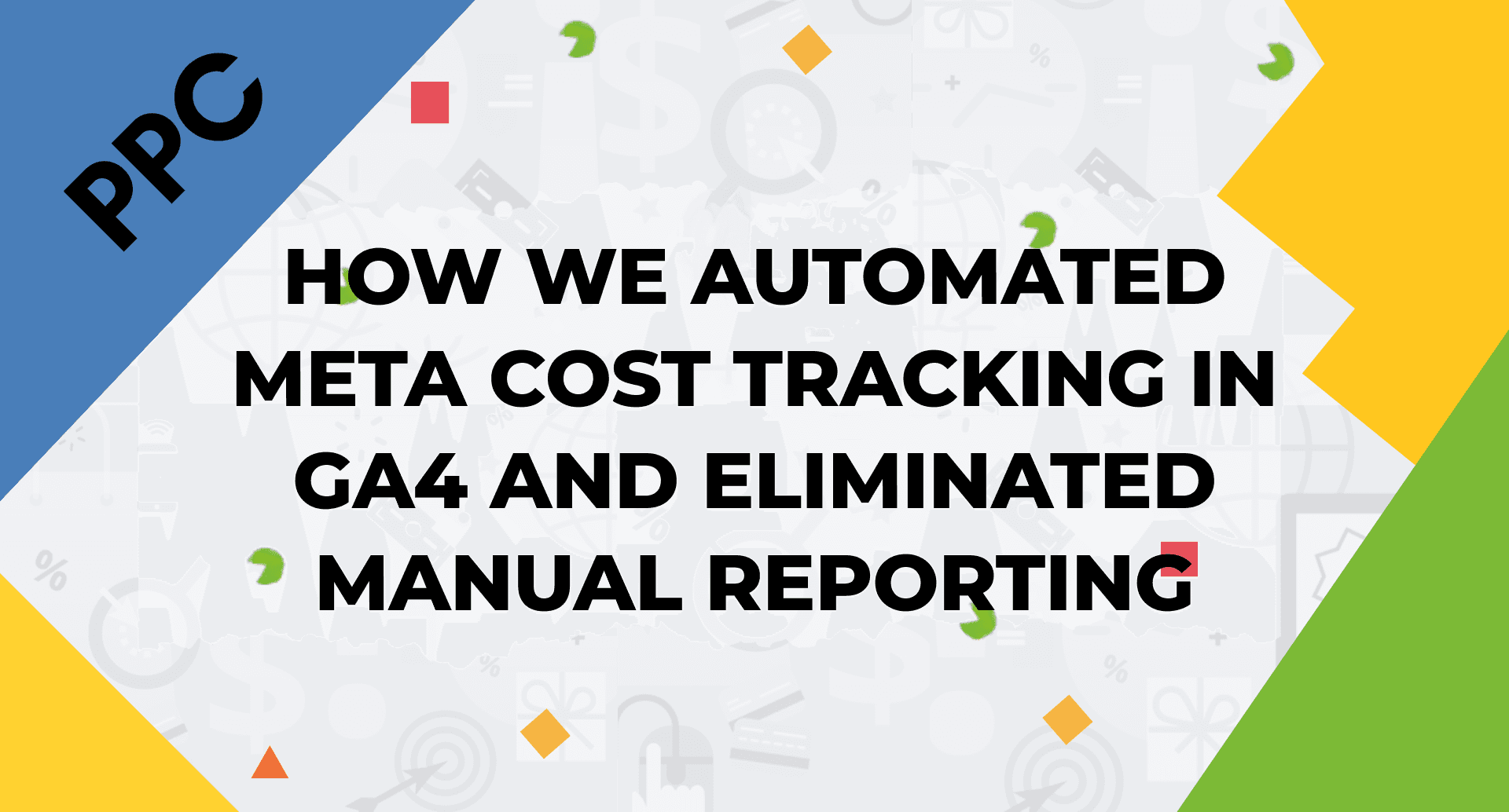 Automated Meta Cost Tracking in GA4 Automated Meta Cost Tracking in GA4