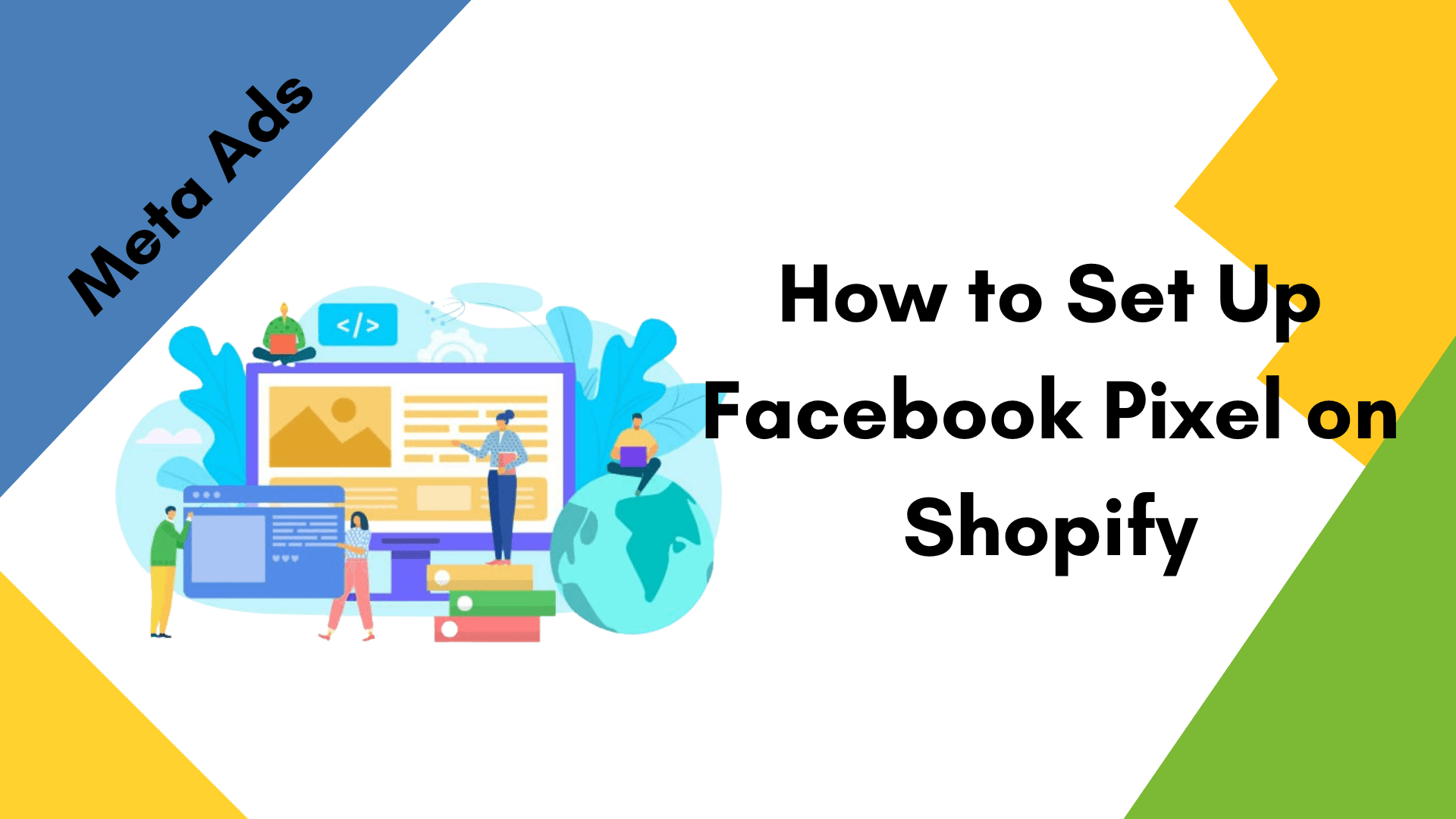 How to Set Up Facebook Pixel on Shopify How to Set Up Facebook Pixel on Shopify