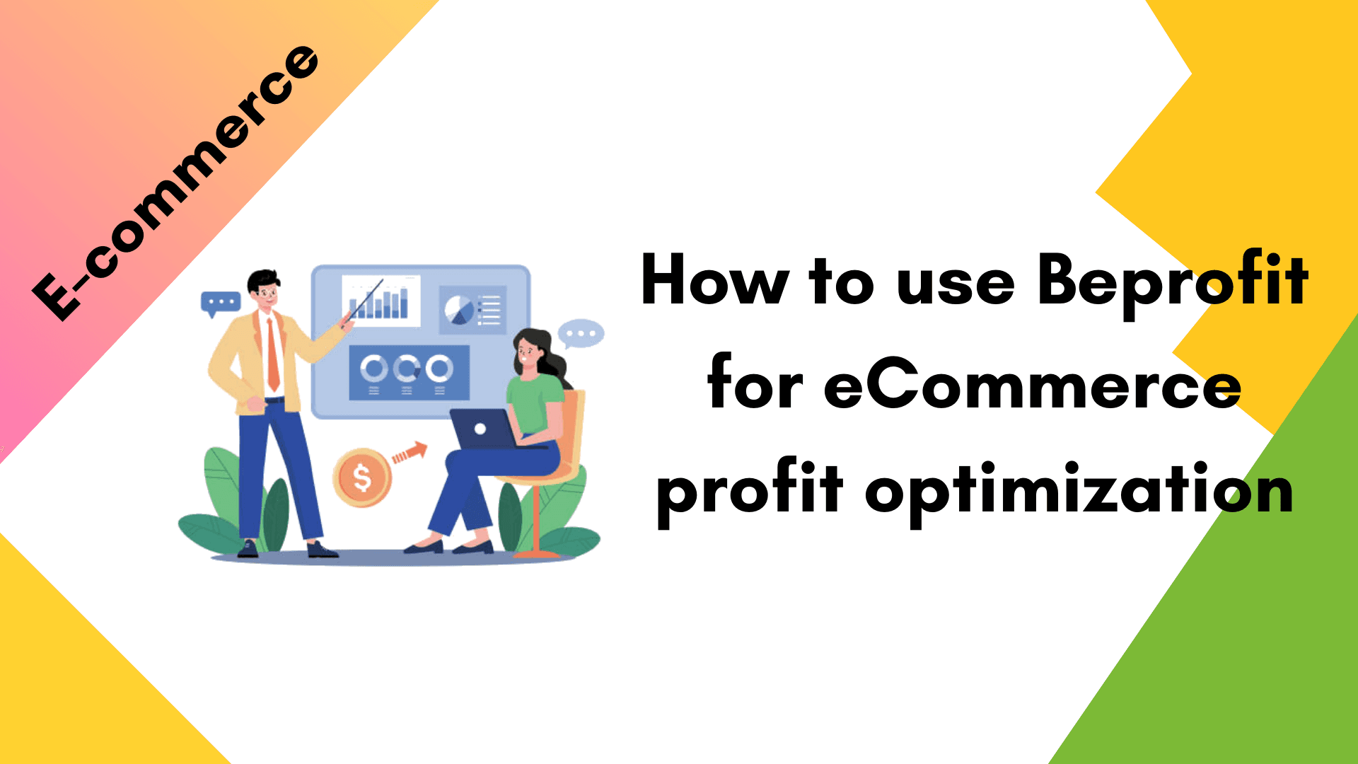 How to use Beprofit for eCommerce Profit Optimization How to use Beprofit for eCommerce Profit Optimization