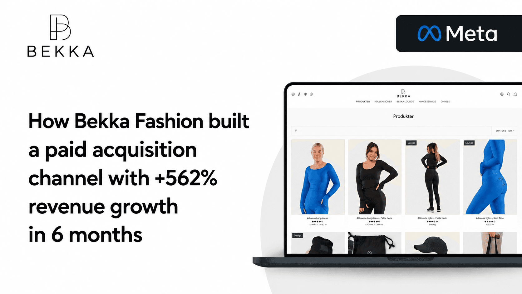 How Bekka Fashion built a paid acquisition channel with +562% Revenue growth in 6 Months Case study results for Bekka: 562% revenue growth via Meta and Google Ads