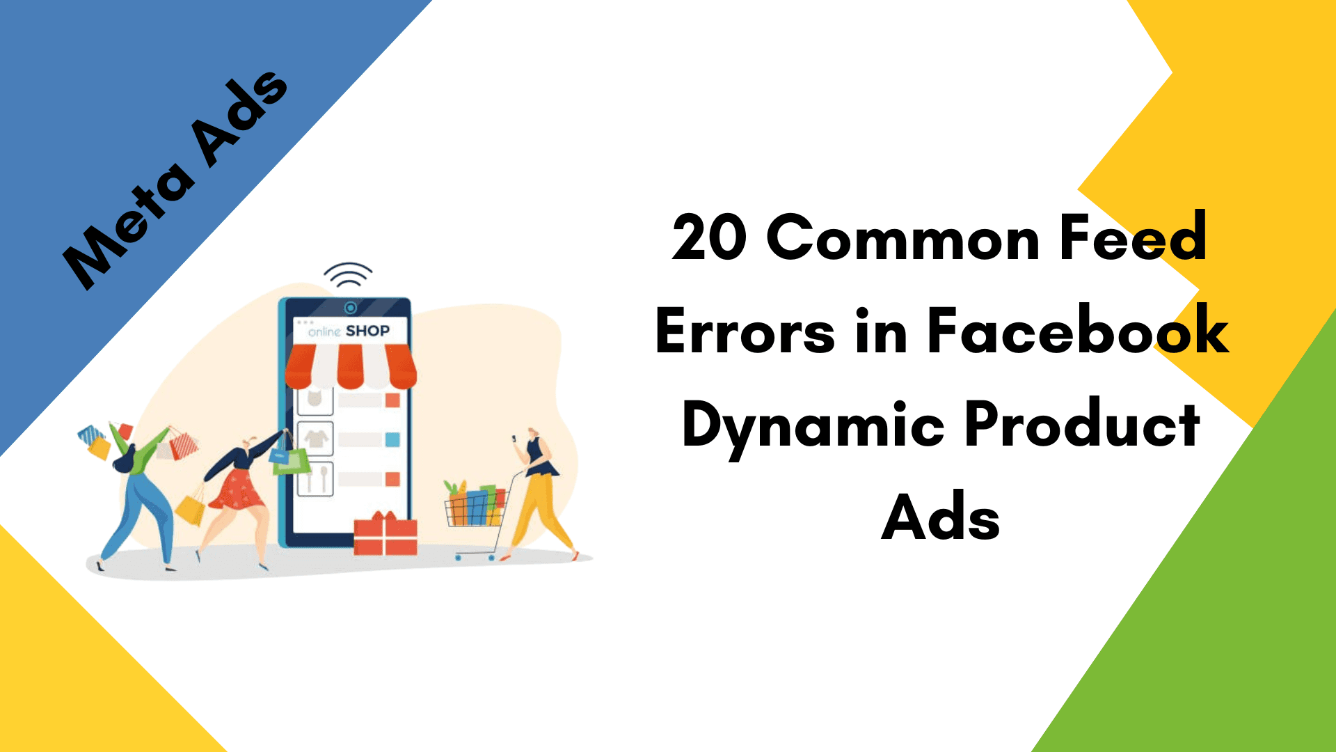 Identifying 20 Common Feed Errors in Facebook Dynamic Product Ads Identifying 20 Common Feed Errors in Facebook Dynamic Product Ads